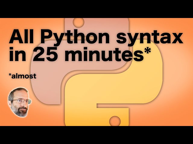 All Python Syntax in 25 Minutes – Tutorial