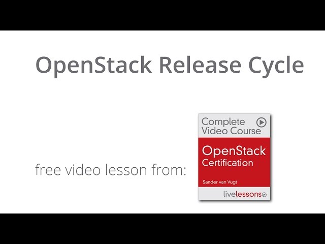OpenStack Release Cycle - Fundamentals of OpenStack - Free Video Lesson
