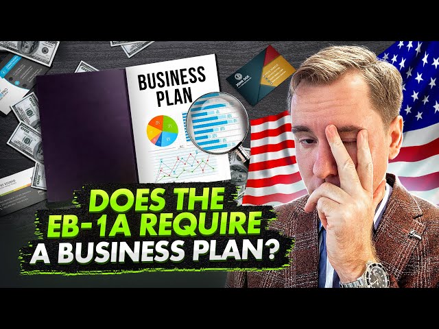 IS A BUSINESS PLAN ACTUALLY NEEDED IN TERMS OF EB-1A? US TALENT VISA FOR BUSINESSMEN