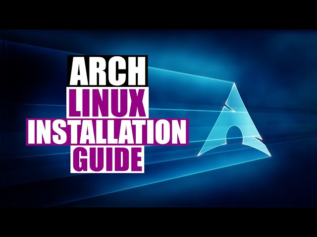 Arch Linux Installation Guide 2020
