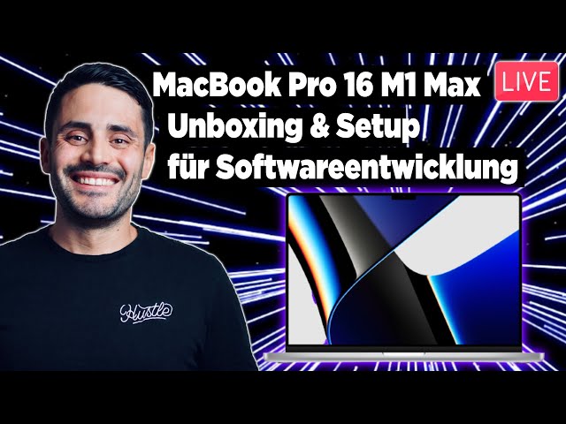 🔴 MacBook Pro M1 Max | Unboxing und Konfiguration für Softwareentwicklung
