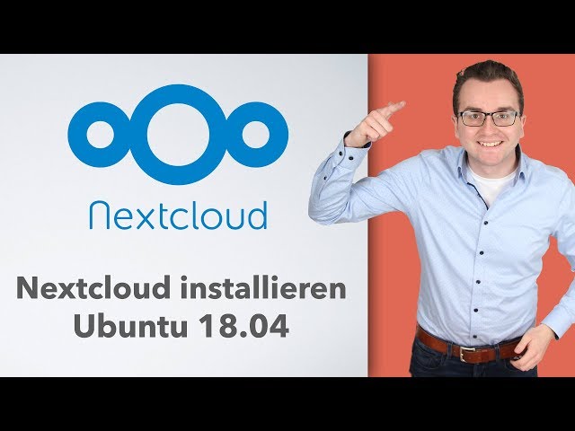 Nextcloud richtig installieren auf Ubuntu 18.04 Server - So geht's! Komplette Anleitung