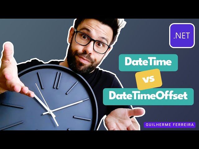 DateTimeOffset vs DateTime - Which One To Use? (C# .NET)