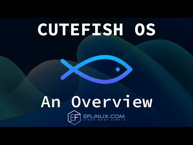 CutefishOS: An Overview