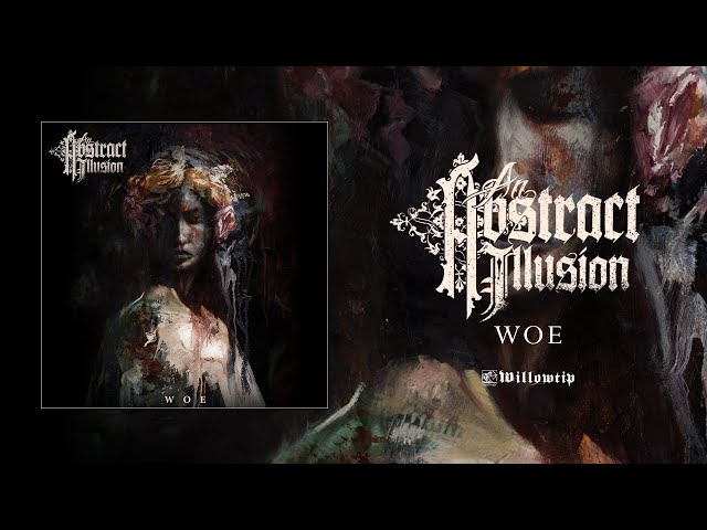 An Abstract Illusion "Woe" (Full Album Stream)