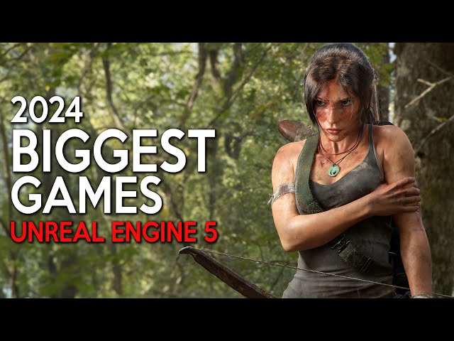 Biggest Games in UNREAL ENGINE 5 with ULTRA REALISTIC Graphics coming out in 2024