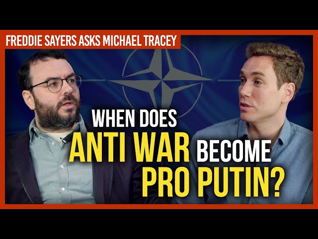 Michael Tracey: When does anti-war become pro-Putin?