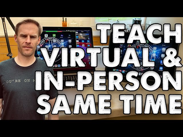 EASY! How to teach virtual and in person at the same time