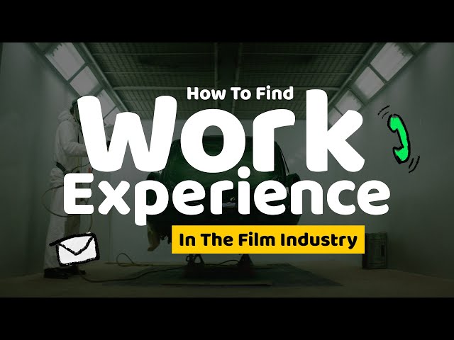 How To Find Work Experience In The Film and Television Industry