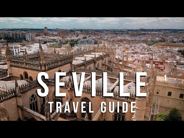 20 Things To Know Before You Go To SEVILLE, SPAIN Travel Guide