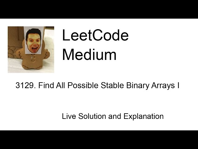 3129. Find All Possible Stable Binary Arrays I (Leetcode Medium)
