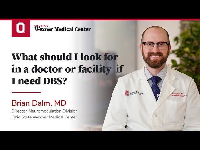 What should I look for in a doctor or facility if I need DBS? | Ohio State Medical Center