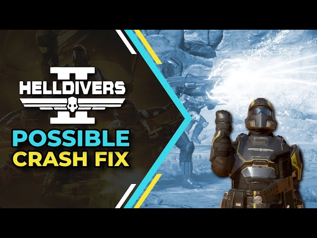 Helldivers 2 Crash Fix
