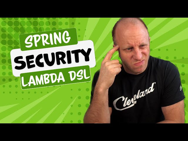 Spring Boot Security Simplified with Spring Security Lambda DSL