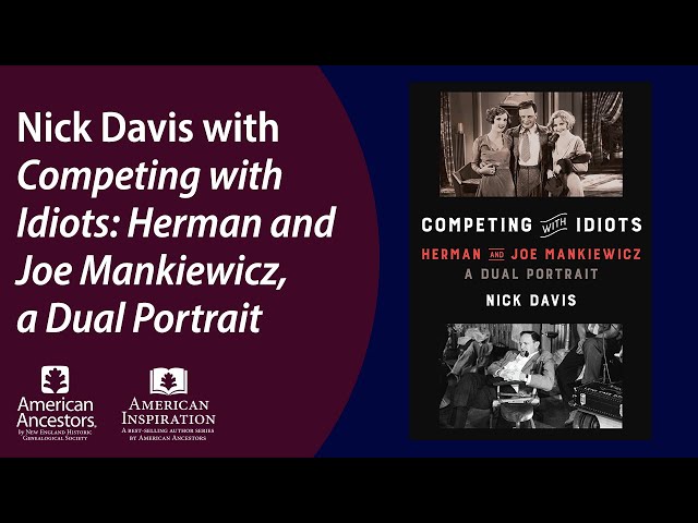 Nick Davis with "Competing with Idiots: Herman and Joe Mankiewicz, a Dual Portrait"