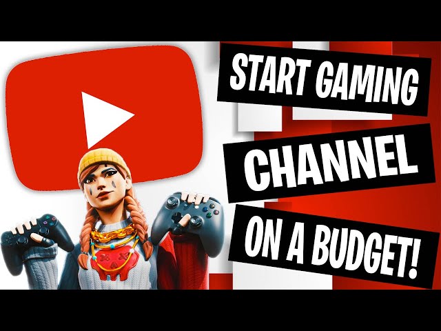 How to Start a Gaming Channel on a Budget (Starting YouTube in 2022)