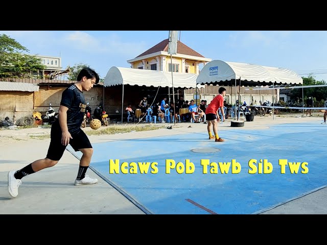 ncaws pob tawb sib tws | Mang VS Nus | Part 2