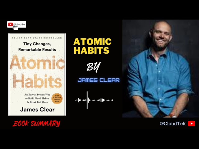 Mastering Life's Blueprint: Unleashing the Power of Atomic Habits | James Clear @CloudTek