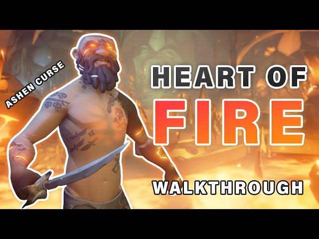 HEART OF FIRE & Ashen Curse COMPLETE Walkthrough | All Commendations ► Sea of Thieves