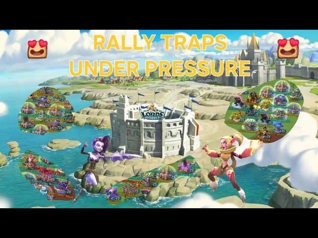 RALLY TRAPS UNDER PRESSURE!!!/LORDS MOBILE