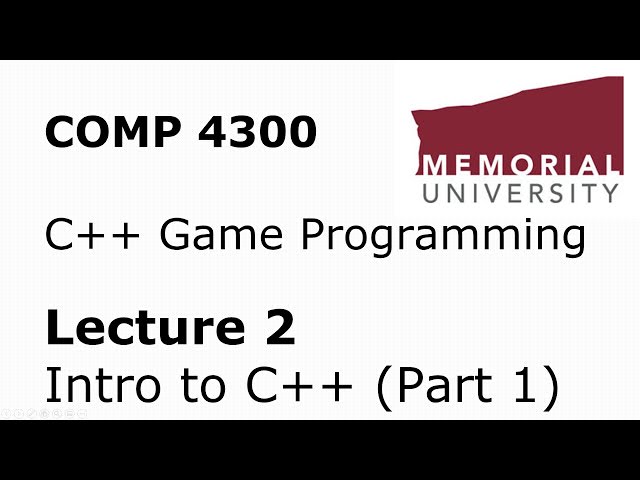 COMP4300 - C++ Game Programming - Lecture 02 - Intro to C++ (1/2)
