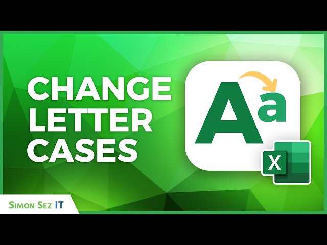 How to Change Letter Cases in Excel: Convert Text Tutorial
