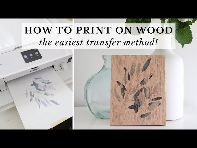 How to Print on Wood (the Easiest & Best Way) | Photo Transfer to Wood