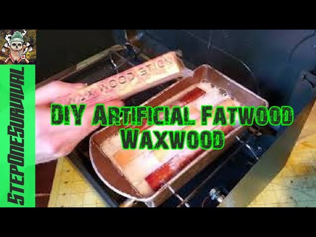 DIY Artificial Fatwood Waxwood