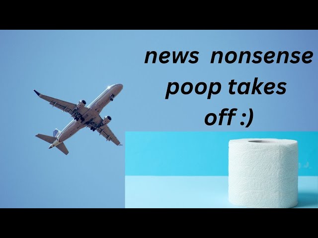 News Nonsense. Poop - Future Jet Fuel? (no ads)