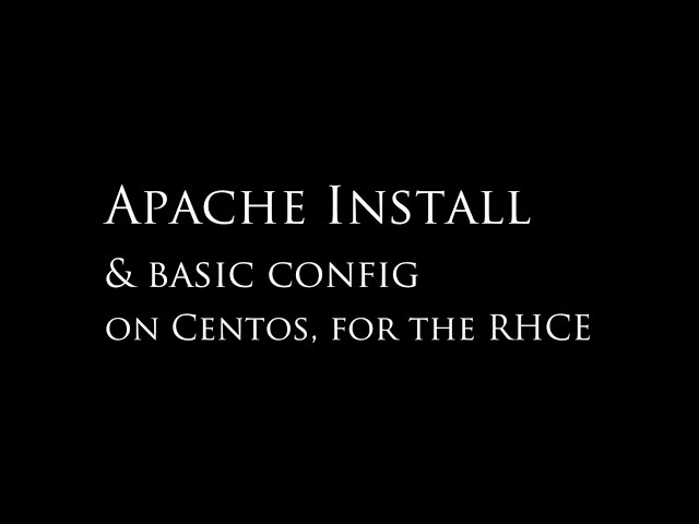 Apache Install and Main Config File (Red Hat Certification Exam Prep)