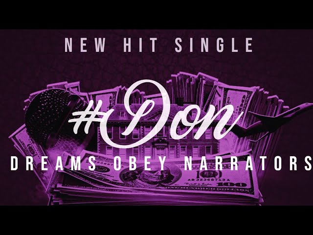 #DON (Dreams Obey Narrators) by DON Kilam Hip Hop Lyrics (Courtesy to Ritz Carlton Atlanta, Georgia)