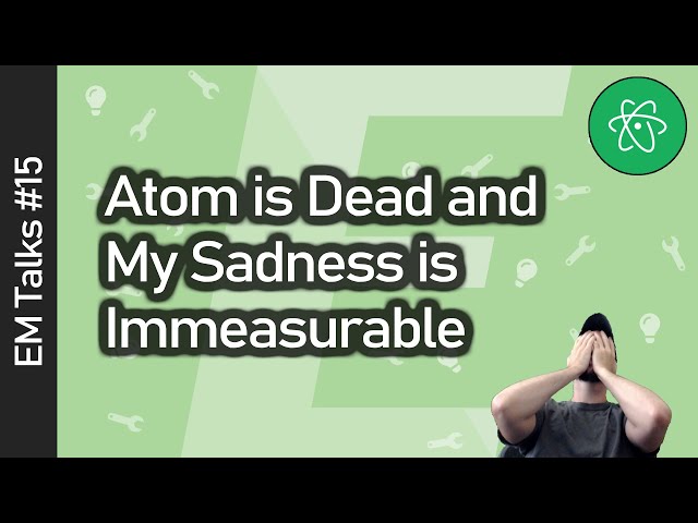 Atom Editor is Dead and I am Sad