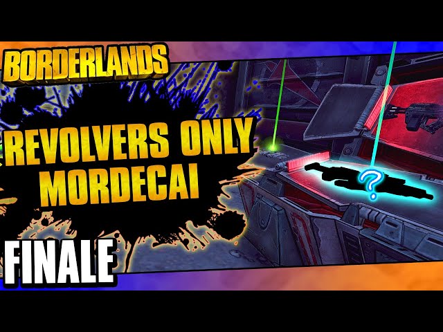 Borderlands | Revolvers Only Mordecai Challenge Run | Finale