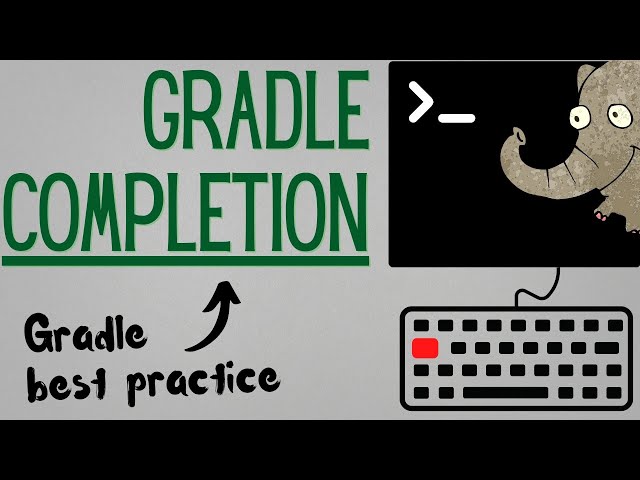 Gradle completion (Gradle best practice tip #11)