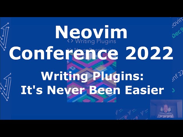 Writing Plugins - It's Never Been Easier (NeovimConf 2022)