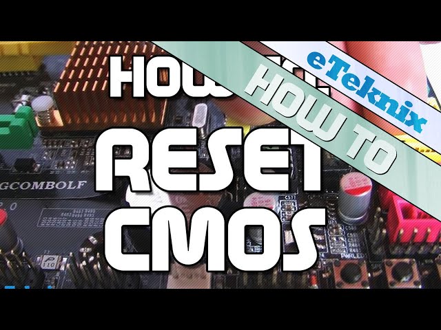 How To Reset CMOS