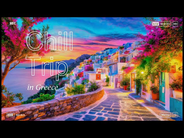 【Lo-Fi音楽】　Chill Trip in Greece