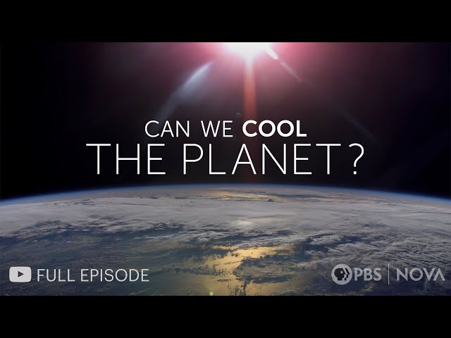 Can We Cool the Planet? | Full Documentary I NOVA | PBS