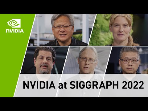NVIDIA at SIGGRAPH 2022