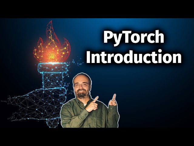 Introduction to PyTorch for Deep Learning with Python (3.2)