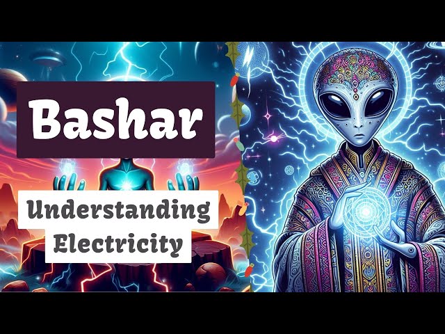 Bashar | Understanding Electricity