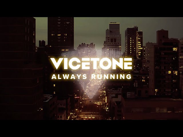 Vicetone - Always Running (Official Lyric Video)