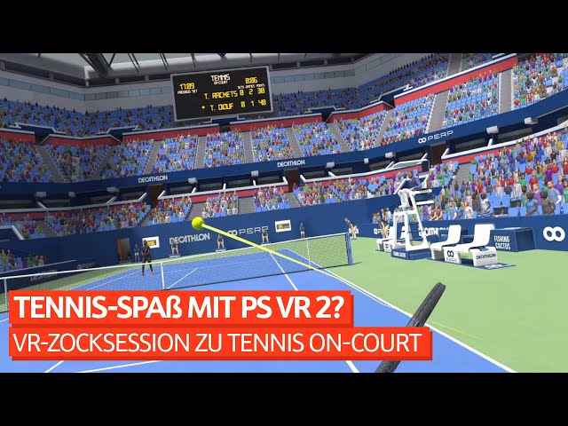 Tennis-Spaß mit PS VR 2? VR-Zocksession zu Tennis On-Court | ZOCKSESSION