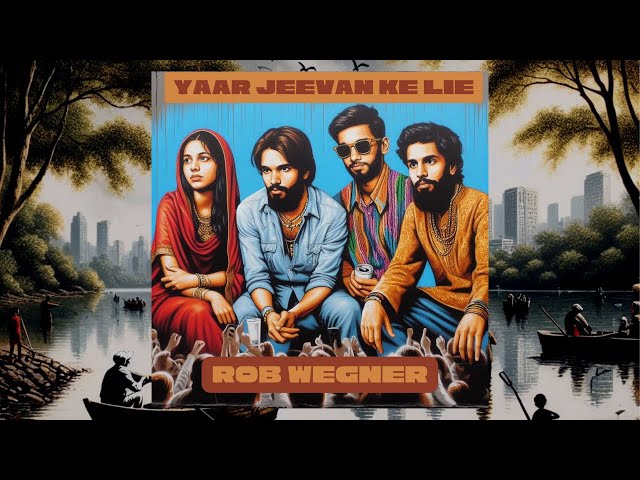 Rob Wegner | Yaar Jeevan Ke Lie (Official Music Video)
