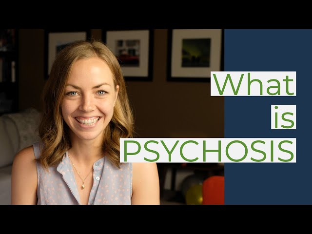 What is Psychosis?