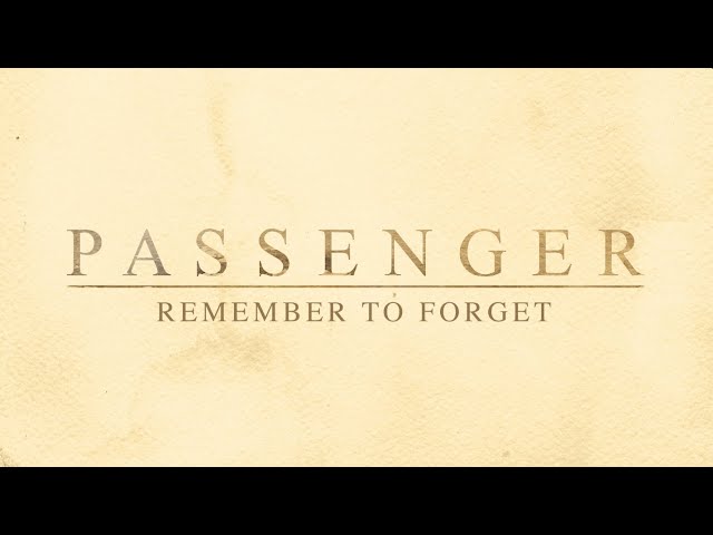 Passenger | Remember To Forget (Official Lyric Video)
