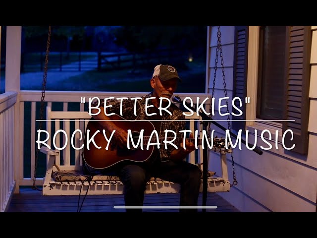 "Better Skies" Original song by Rocky Martin Music