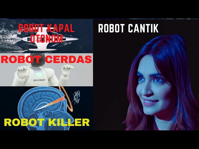 Artificial Intelligence | Perkembangan AI, robot cerdas, senjata otonom, killer robots, robot kapal