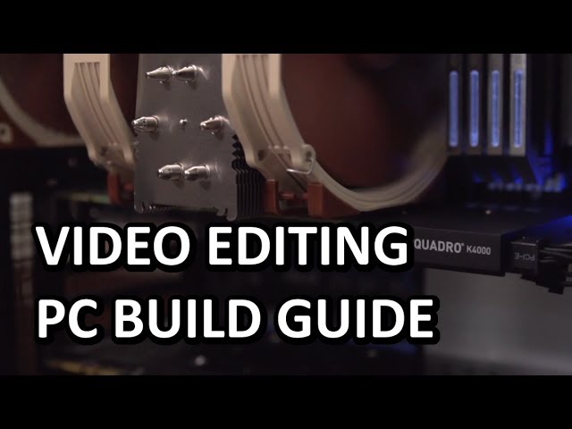 ULTIMATE Video Editing Workstation PC Computer "How To" Build Guide