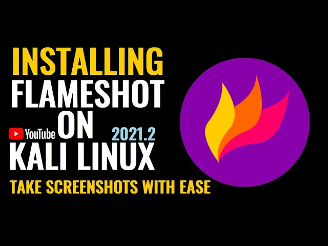 How to install Flameshot on Kali Linux 2021.2 | Flameshot for Linux | Flameshot Tool | Screenshots